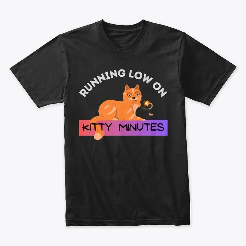 Running Low On Kitty Minutes